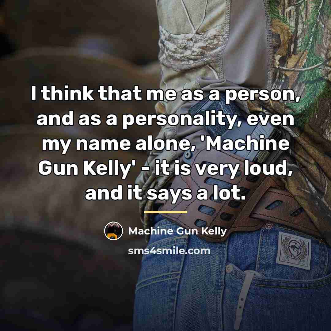 “I think that me as a person, and as a…” quote by Machine Gun Kelly
