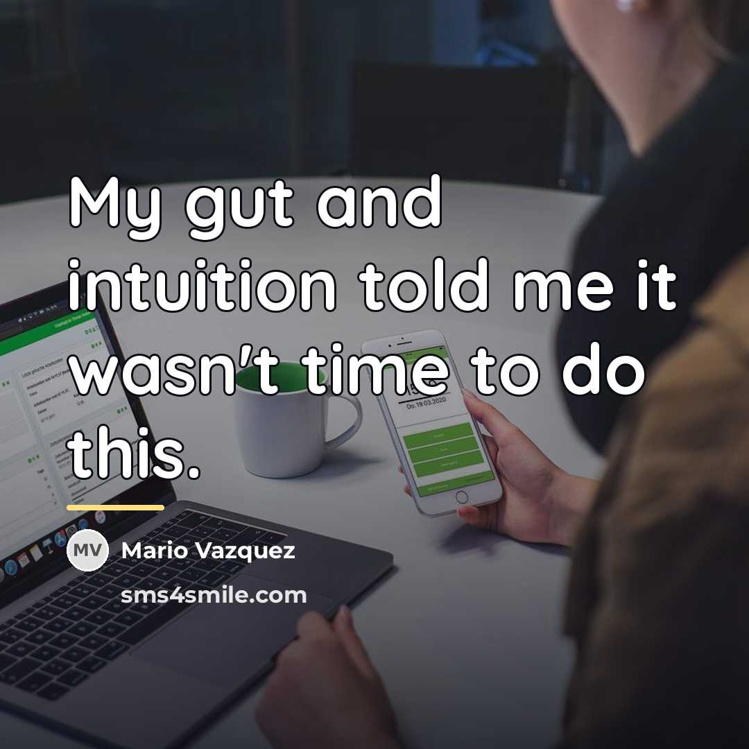 “My gut and intuition told me it wasn't time to…” quote by Mario Vazquez