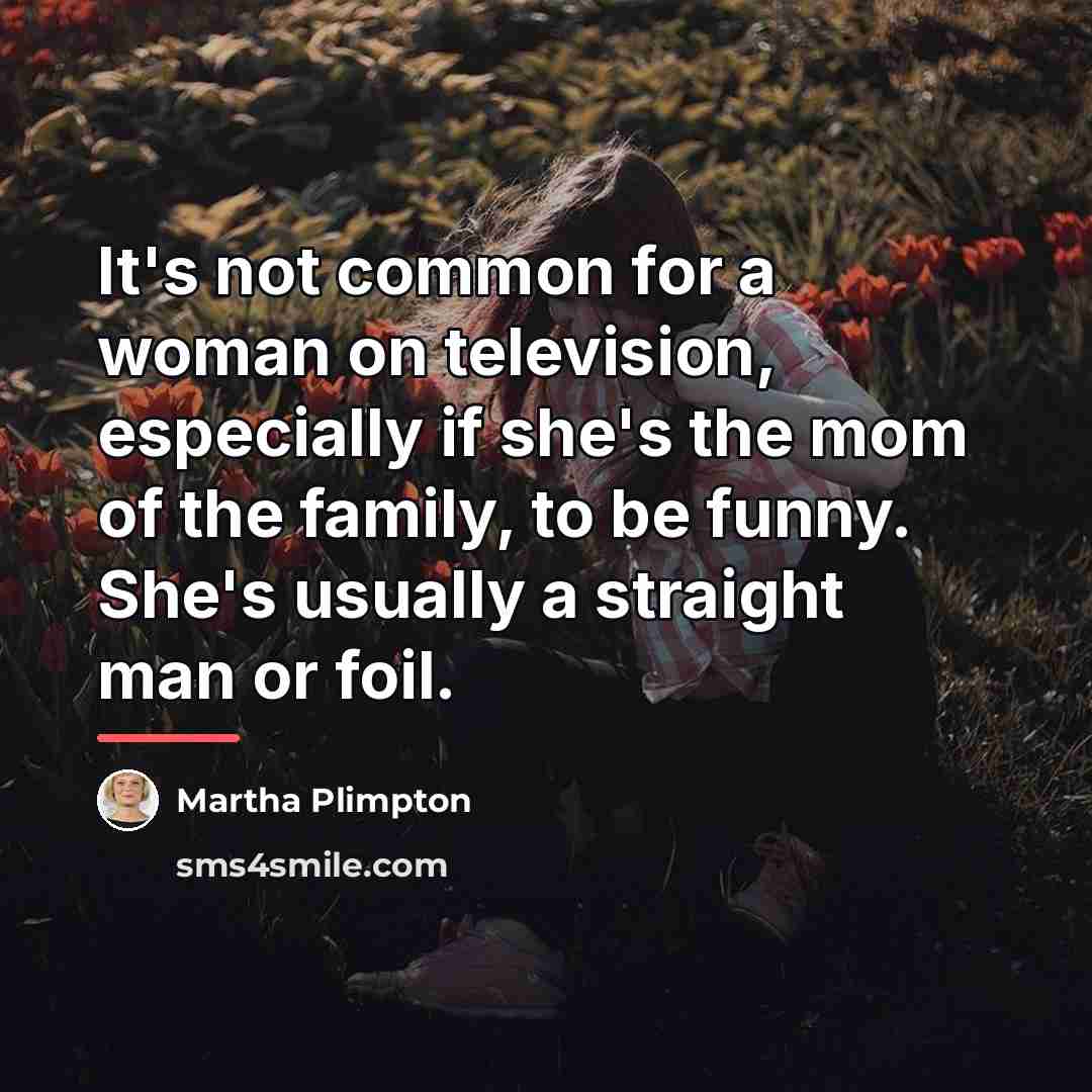 “It's not common for a woman on television, especially if…” quote by Martha Plimpton