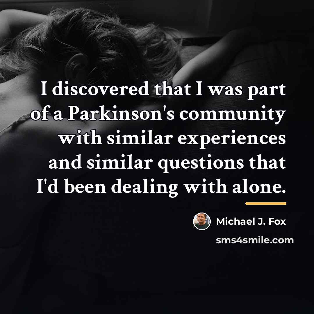 “I discovered that I was part of a Parkinson's community…” quote by Michael J. Fox