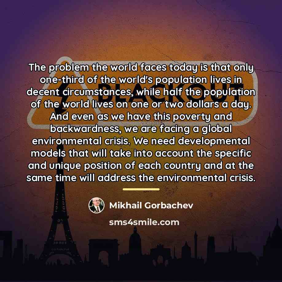 “The problem the world faces today is that only one-third…” quote by Mikhail Gorbachev
