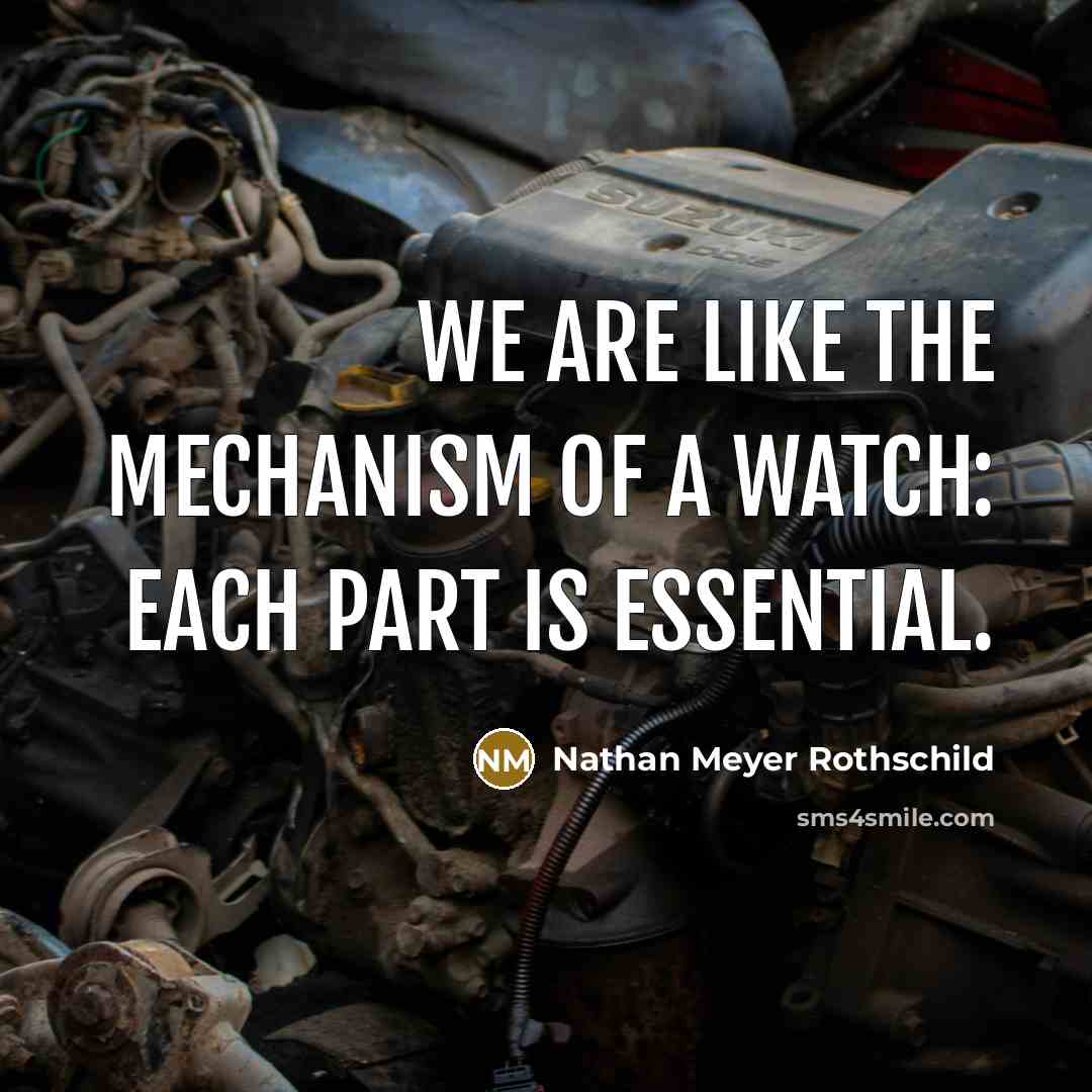 “We are like the mechanism of a watch: each part…” quote by Nathan Meyer Rothschild