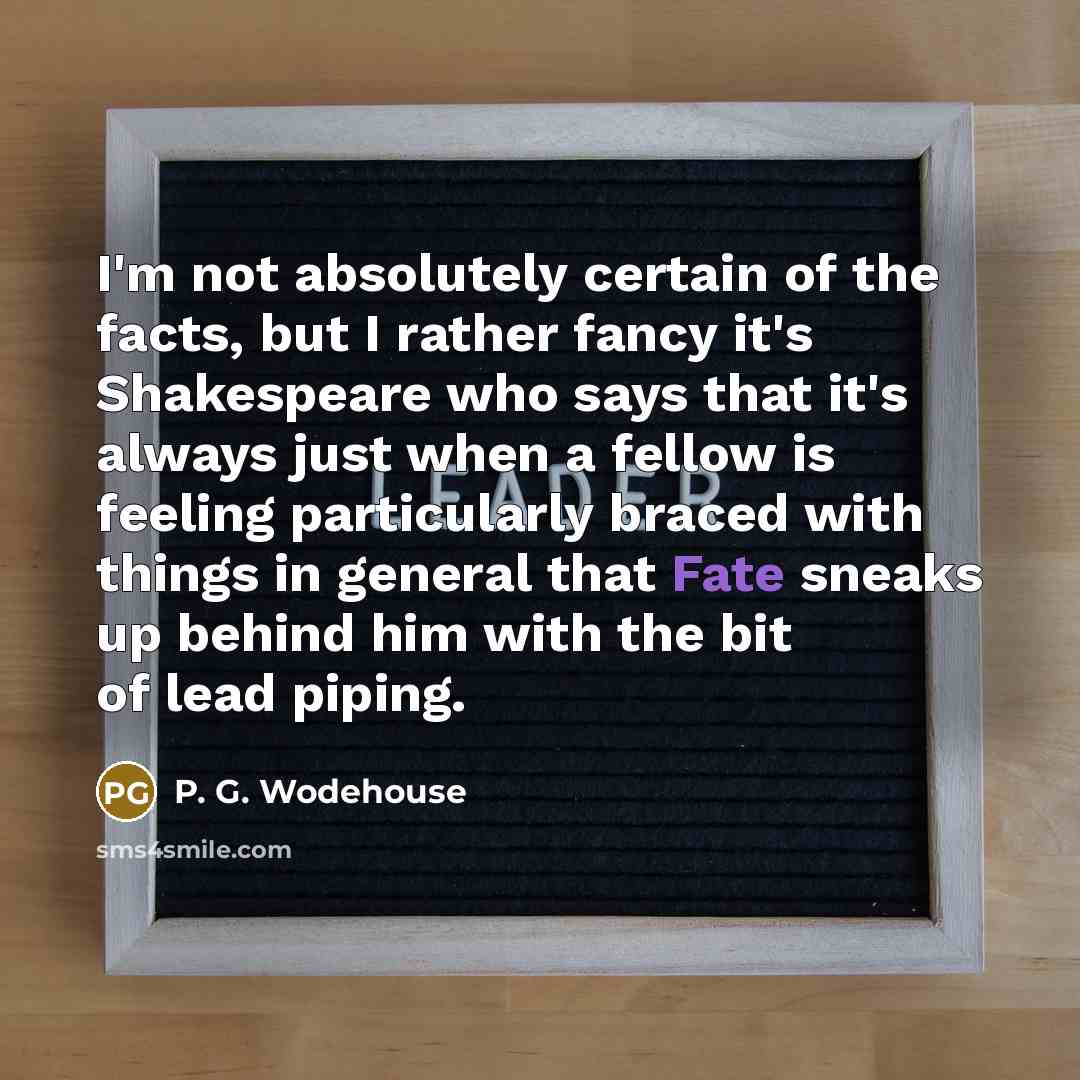 “I'm not absolutely certain of the facts, but I rather…” quote by P. G. Wodehouse