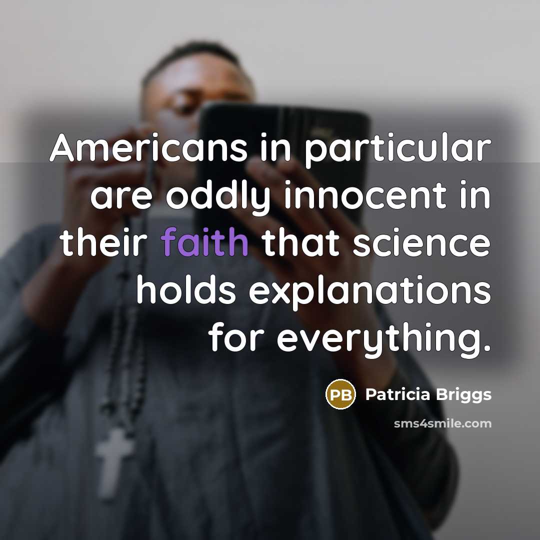 “Americans in particular are oddly innocent in their faith that…” quote by Patricia Briggs