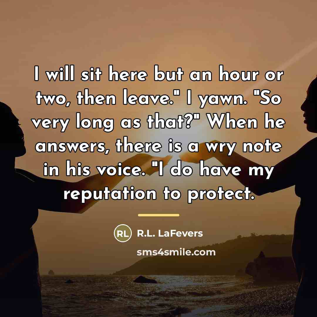 “I will sit here but an hour or two, then…” quote by R.L. LaFevers