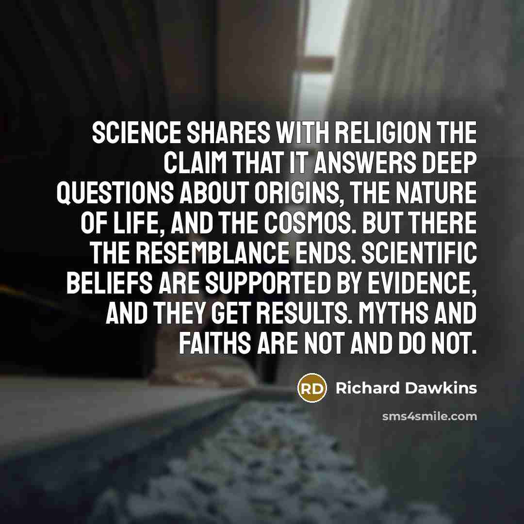 “Science shares with religion the claim that it answers deep…” quote by Richard Dawkins