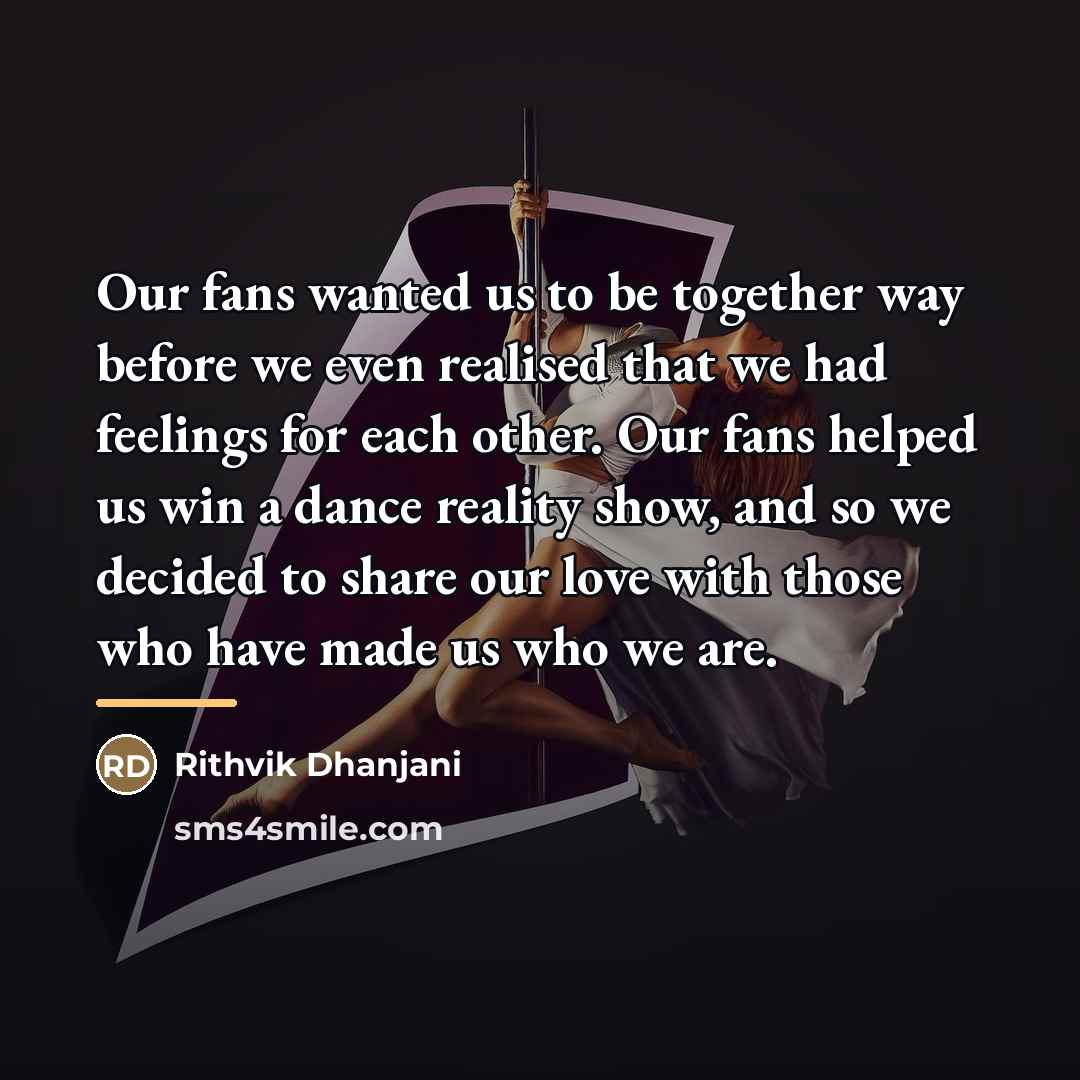 “Our fans wanted us to be together way before we…” quote by Rithvik Dhanjani