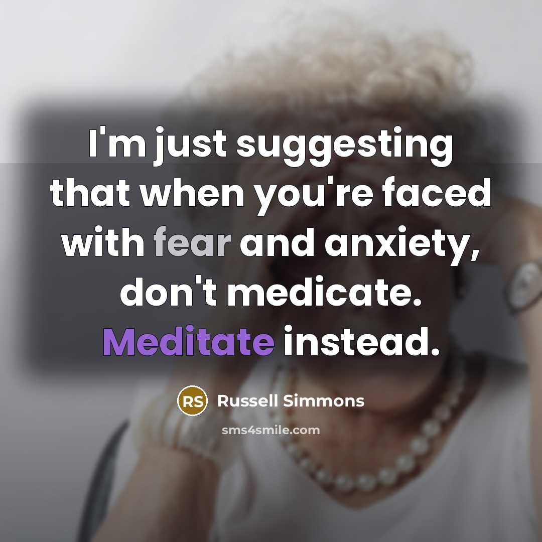 “I'm just suggesting that when you're faced with fear and…” quote by Russell Simmons