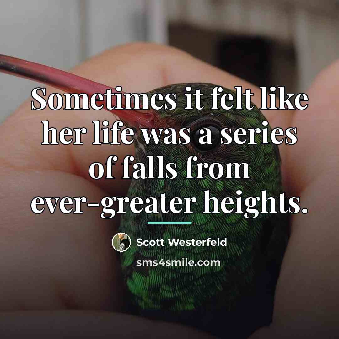 “Sometimes it felt like her life was a series of…” quote by Scott Westerfeld
