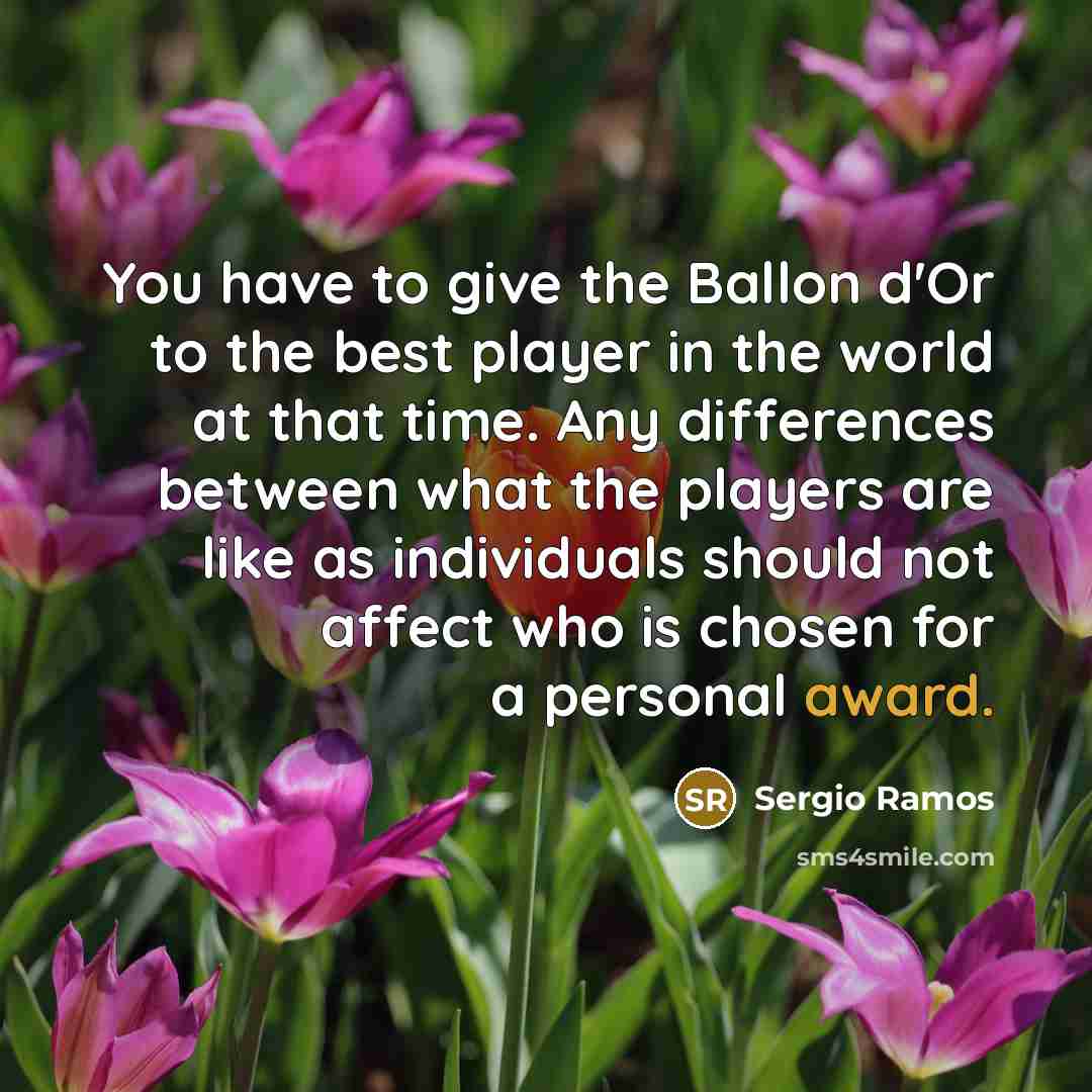 “You have to give the Ballon d'Or to the best…” quote by Sergio Ramos