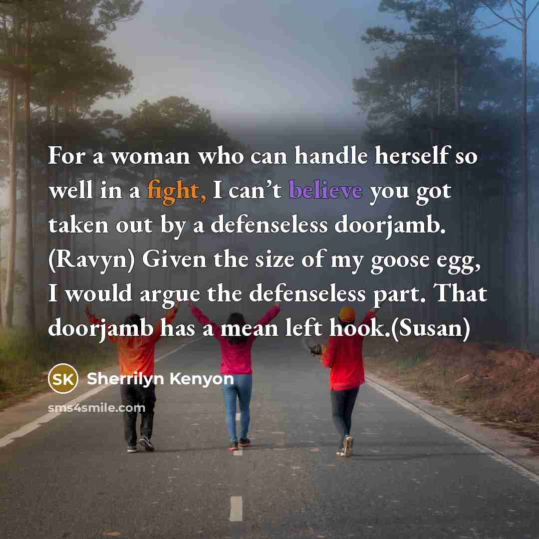 “For a woman who can handle herself so well in…” quote by Sherrilyn Kenyon