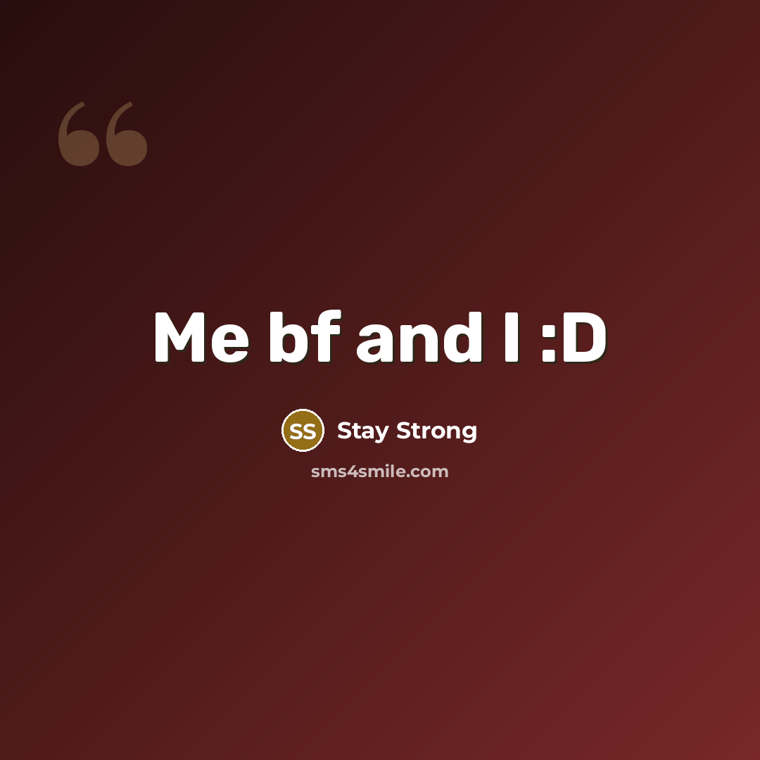 “Me bf and I :D…” quote by Stay Strong