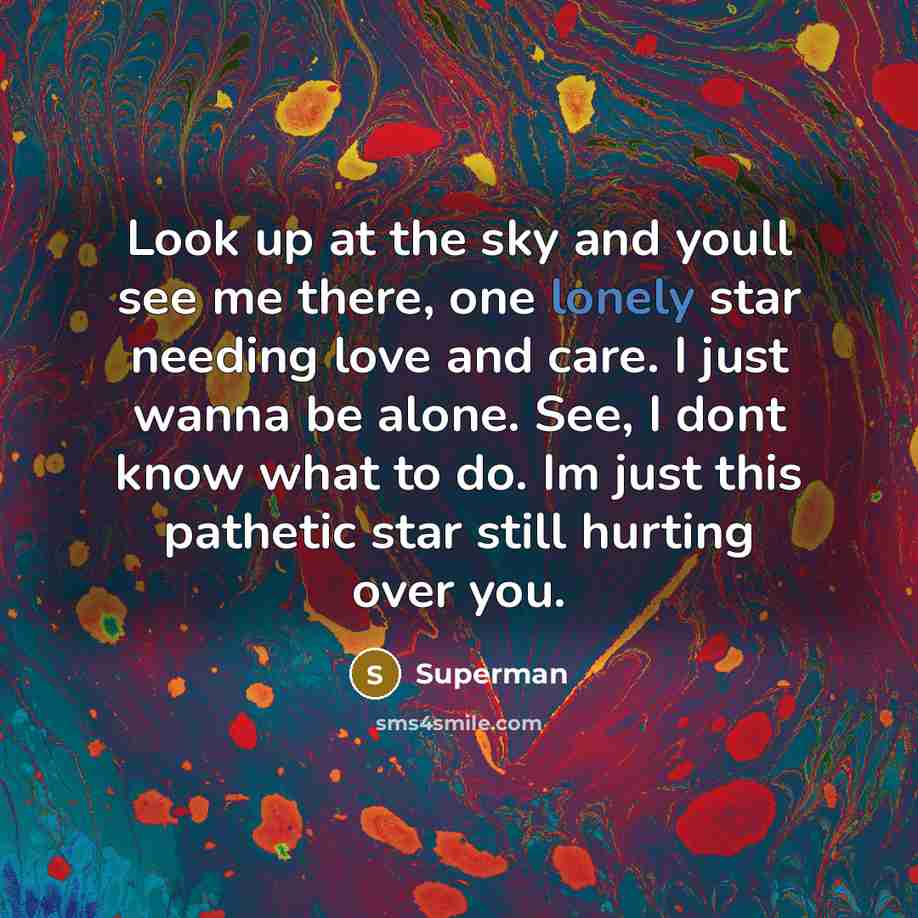 “Look up at the sky and youll see me there,…” quote by Superman