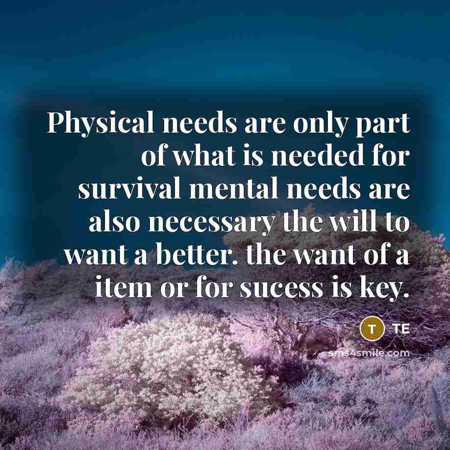 “Physical needs are only part of what is needed for…” quote by TE