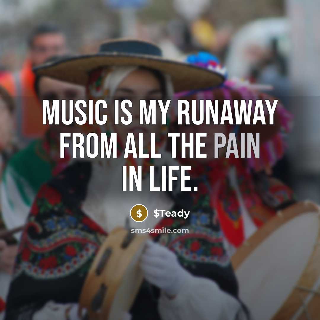 “Music is my runaway from all the pain in life.…” quote by $Teady