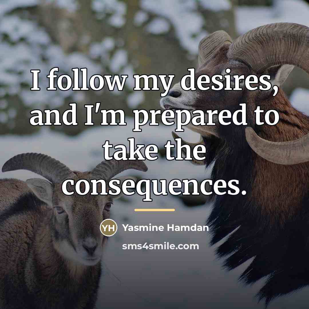 “I follow my desires, and I'm prepared to take the…” quote by Yasmine Hamdan
