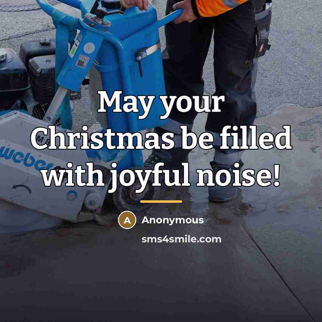 “May your Christmas be filled with joyful noise!…” quote by Anonymous