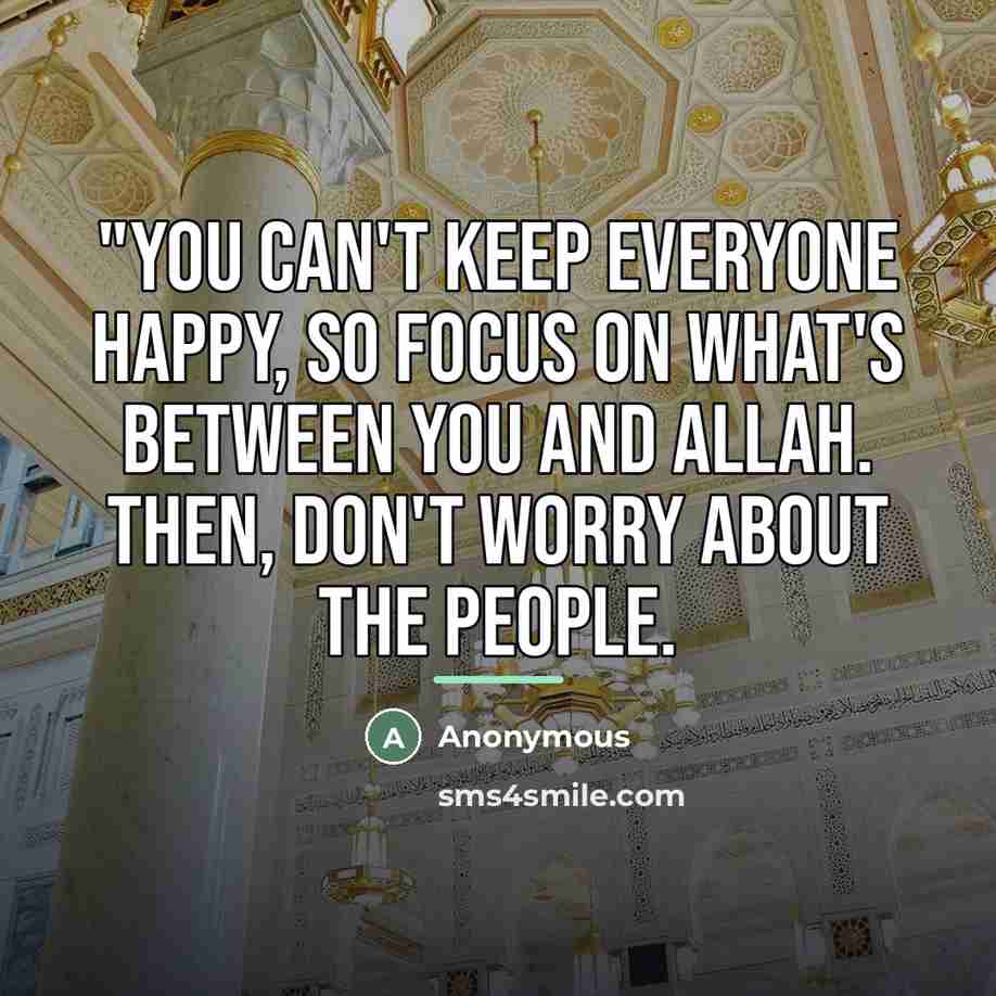 “"You can't keep everyone happy, so focus on what's between…” quote by Anonymous