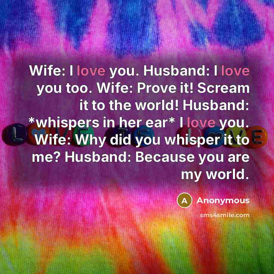 “Wife: I love you. Husband: I love you too. Wife:…” quote by Anonymous