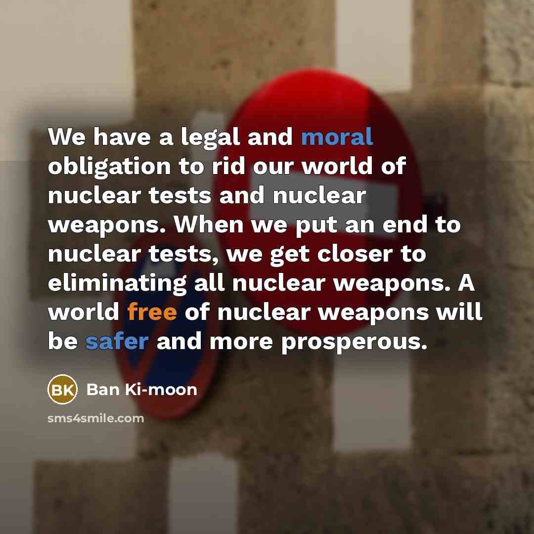 “We have a legal and moral obligation to rid our…” quote by Ban Ki-moon