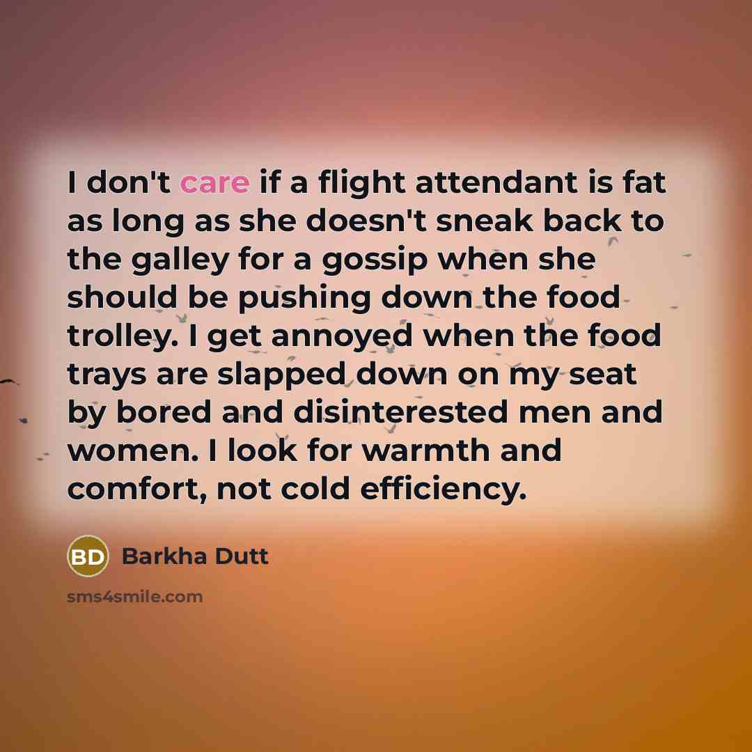 “I don't care if a flight attendant is fat as…” quote by Barkha Dutt