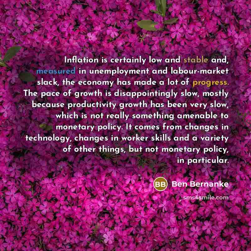 “Inflation is certainly low and stable and, measured in unemployment…” quote by Ben Bernanke