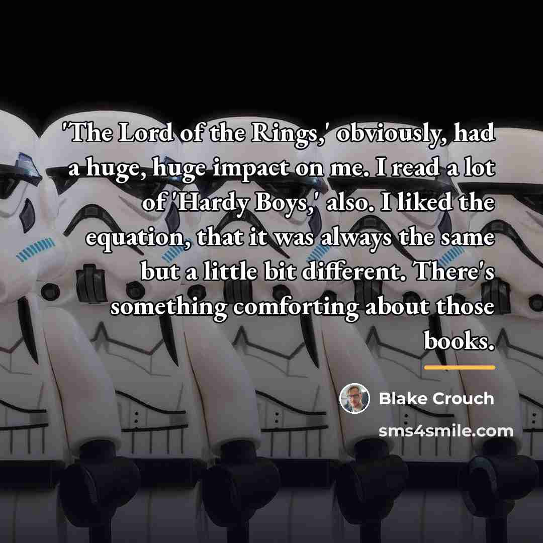 “'The Lord of the Rings,' obviously, had a huge, huge…” quote by Blake Crouch