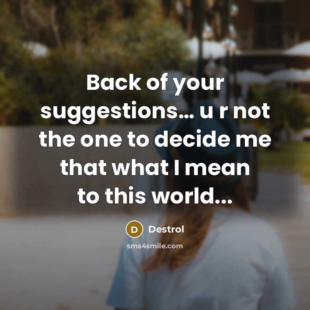 “Back of your suggestions.... u r not the one to…” quote by Destrol