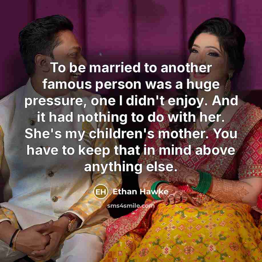 “To be married to another famous person was a huge…” quote by Ethan Hawke
