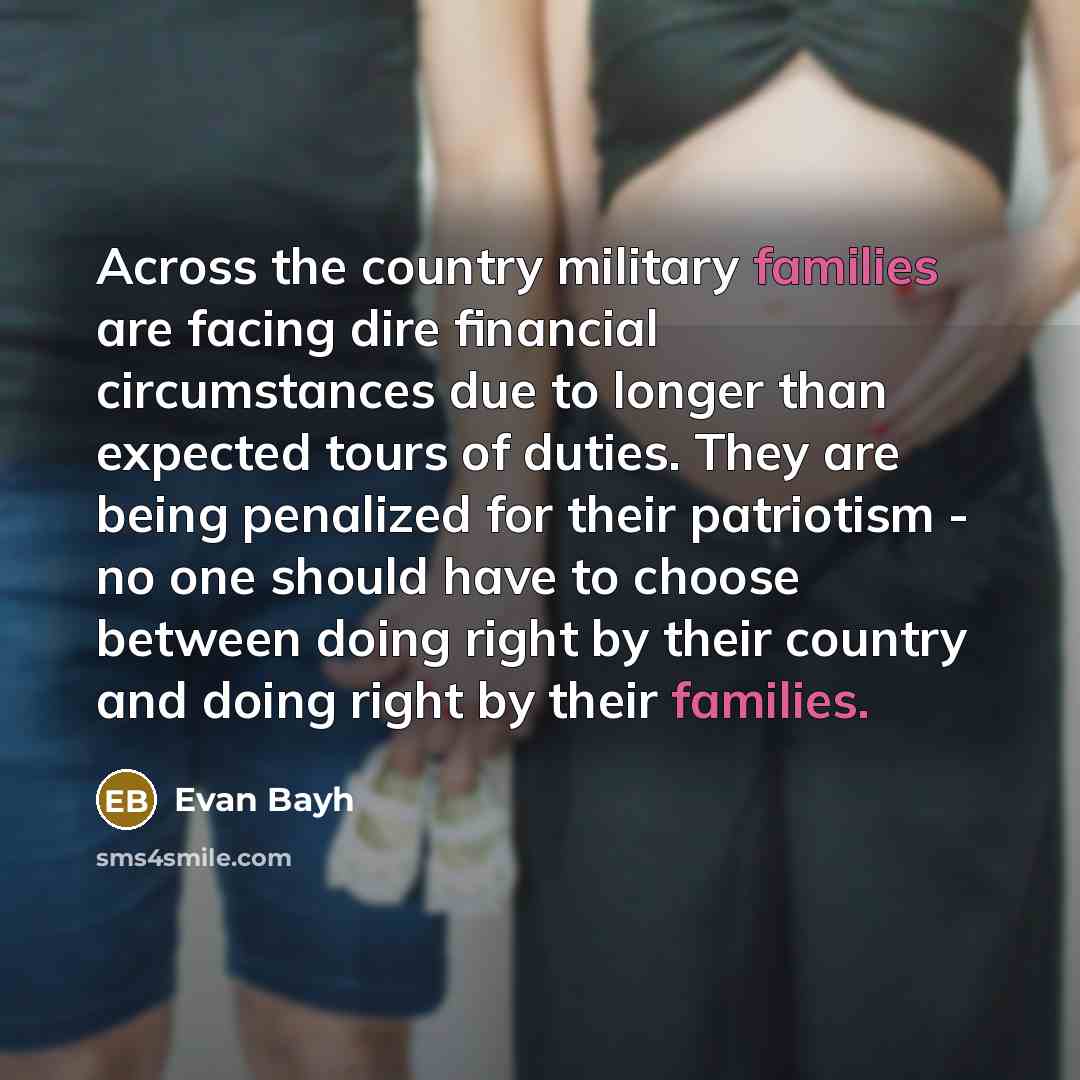 “Across the country military families are facing dire financial circumstances…” quote by Evan Bayh