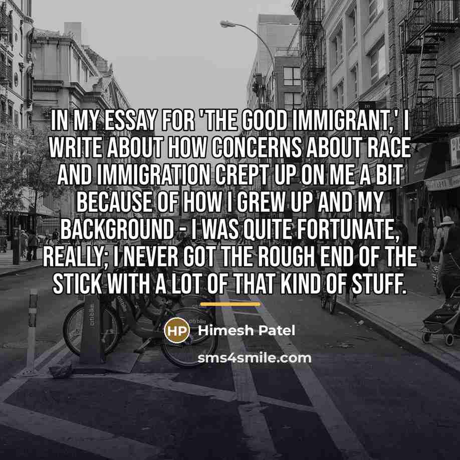 “In my essay for 'The Good Immigrant,' I write about…” quote by Himesh Patel