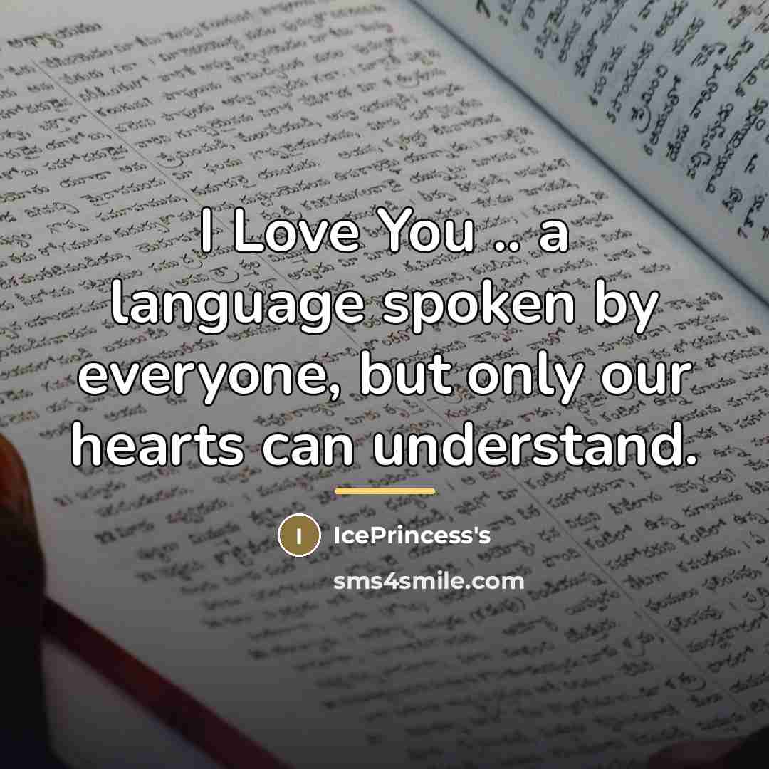 “I Love You .. a language spoken by everyone, but…” quote by IcePrincess's