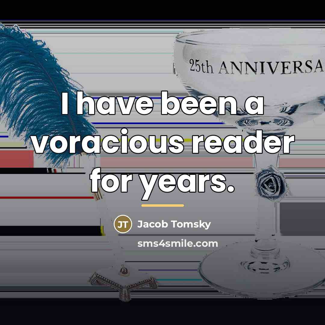 “I have been a voracious reader for years.…” quote by Jacob Tomsky
