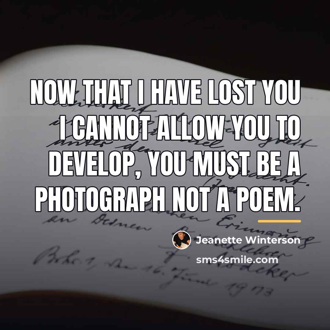 “Now that I have lost you I cannot allow you…” quote by Jeanette Winterson
