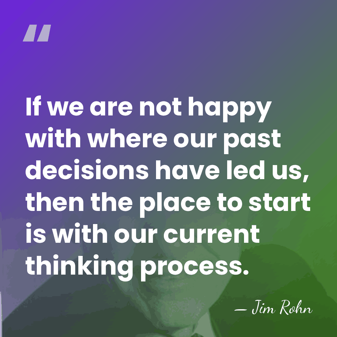 If we are not happy with where our past decisions have led&hellip; - Jim Rohn