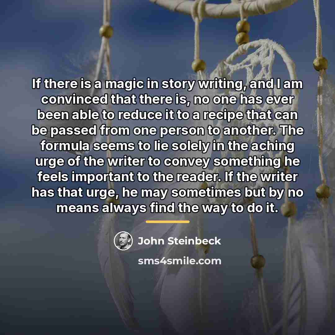 “If there is a magic in story writing, and I…” quote by John Steinbeck