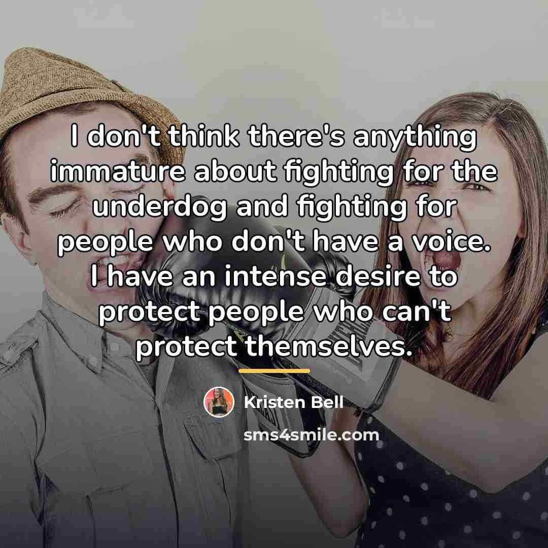 “I don't think there's anything immature about fighting for the…” quote by Kristen Bell