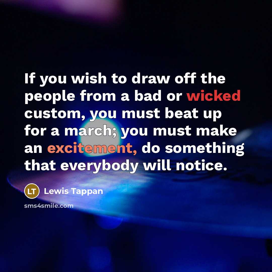 “If you wish to draw off the people from a…” quote by Lewis Tappan