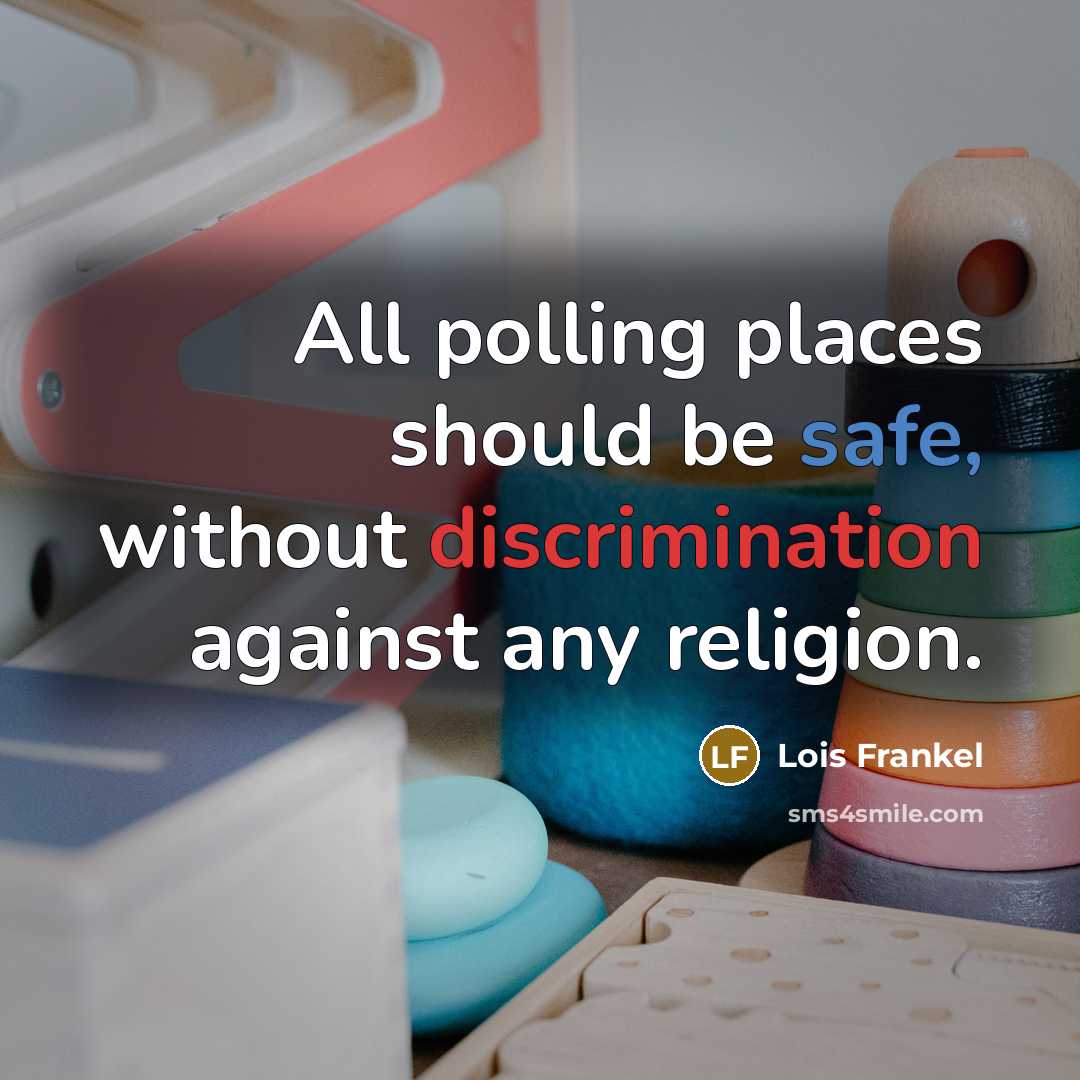 “All polling places should be safe, without discrimination against any…” quote by Lois Frankel