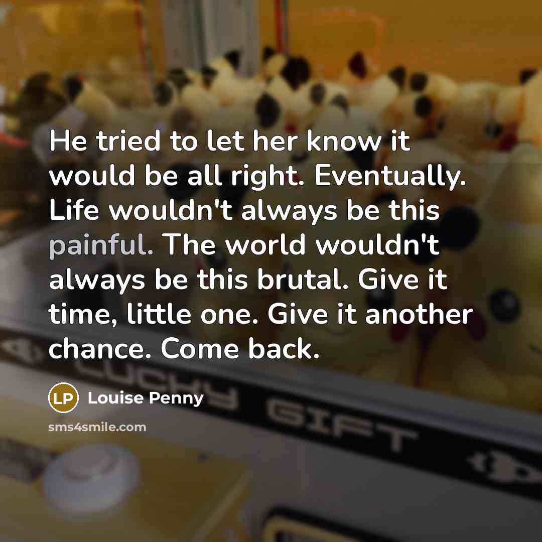 “He tried to let her know it would be all…” quote by Louise Penny