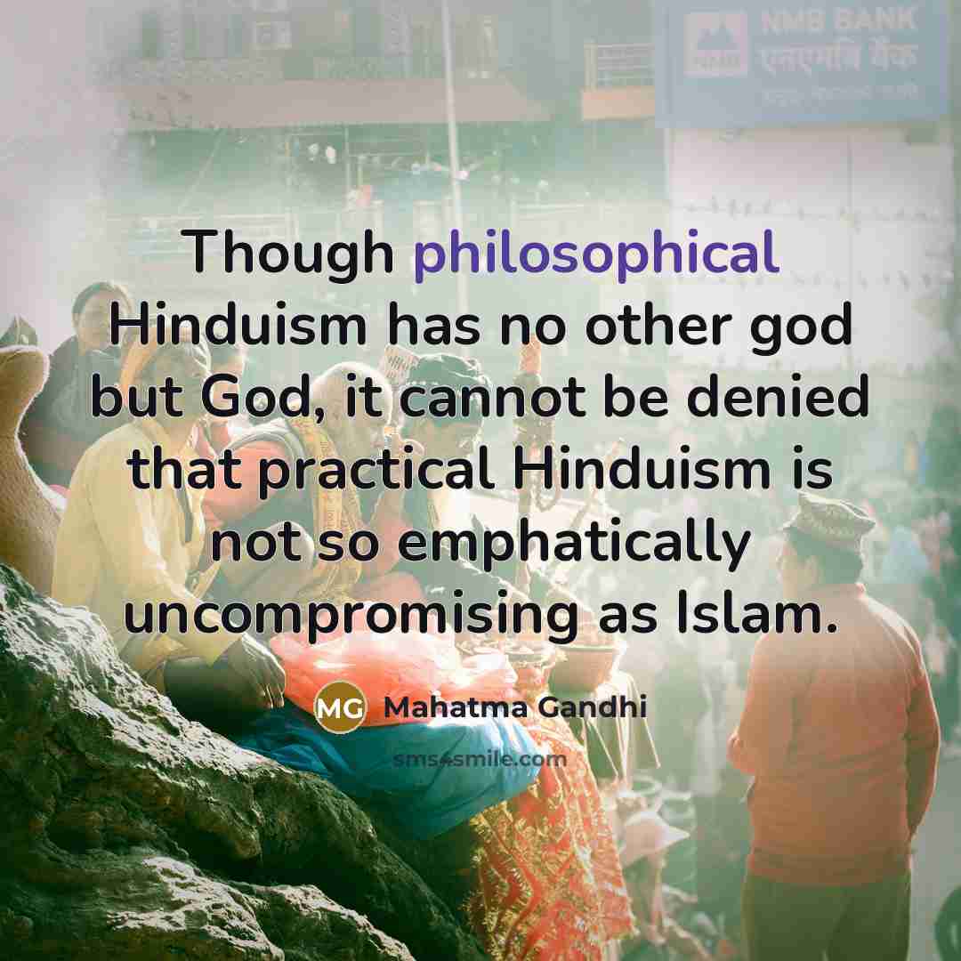 “Though philosophical Hinduism has no other god but God, it…” quote by Mahatma Gandhi