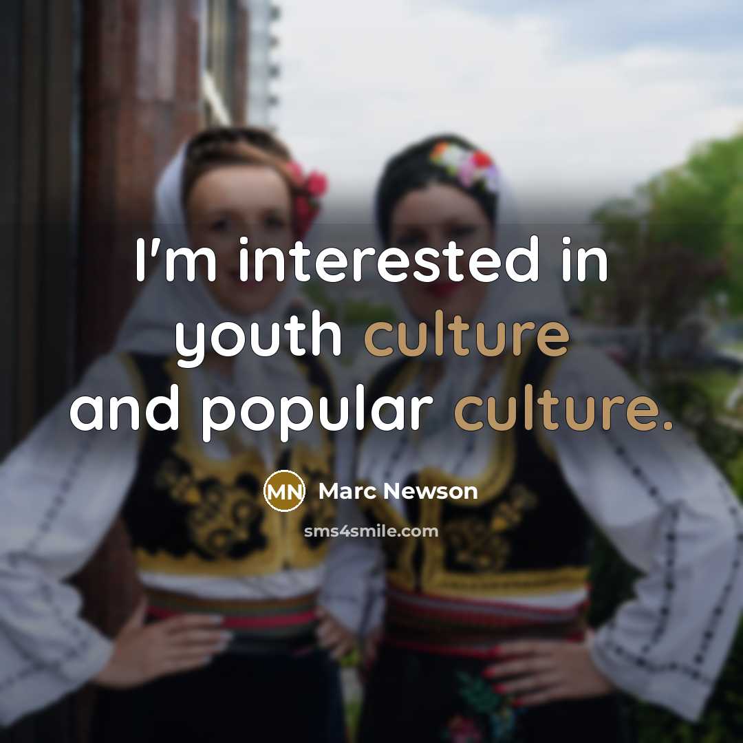“I'm interested in youth culture and popular culture.…” quote by Marc Newson