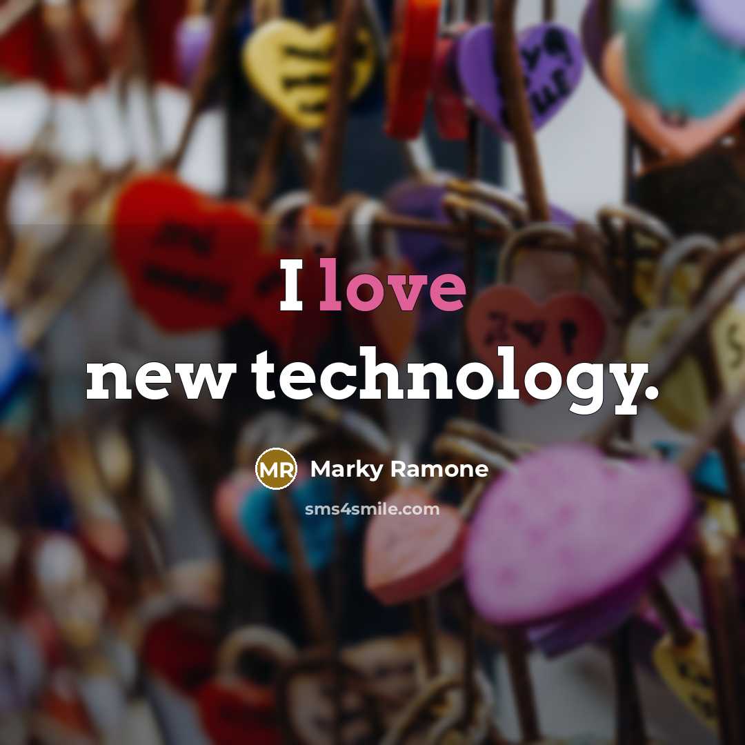 “I love new technology.…” quote by Marky Ramone