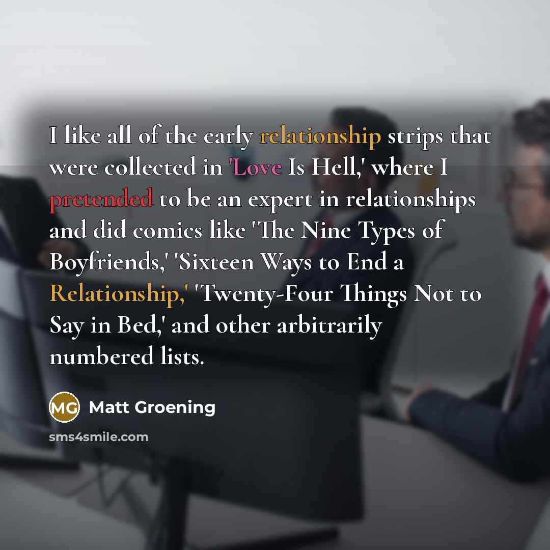 “I like all of the early relationship strips that were…” quote by Matt Groening