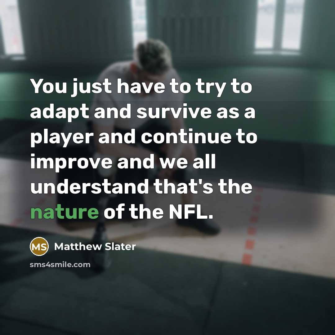 “You just have to try to adapt and survive as…” quote by Matthew Slater
