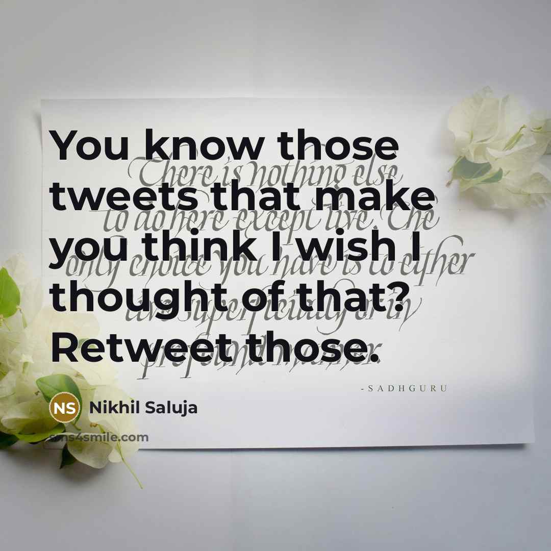 “You know those tweets that make you think I wish…” quote by Nikhil Saluja