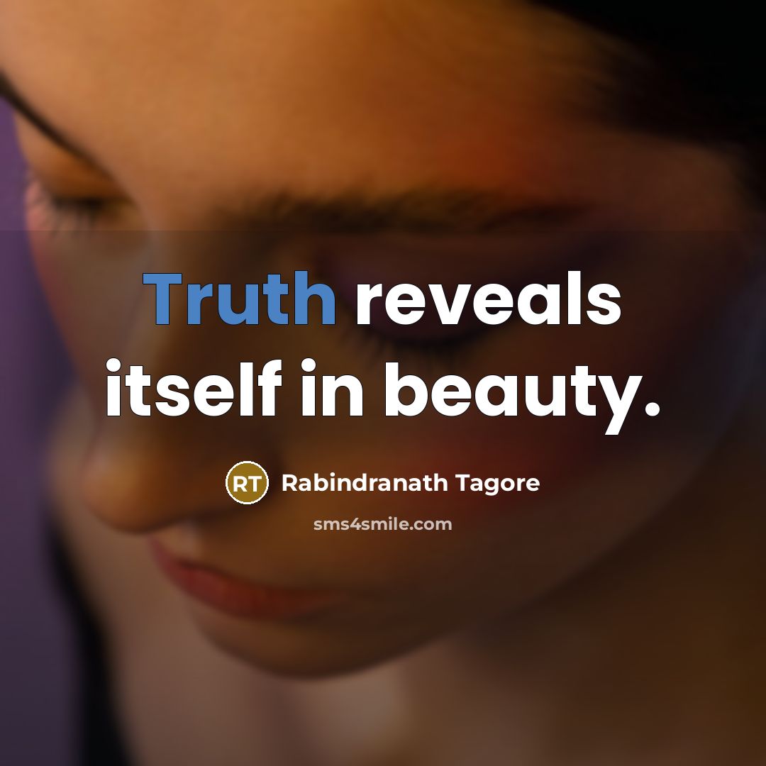 “Truth reveals itself in beauty.…” quote by Rabindranath Tagore