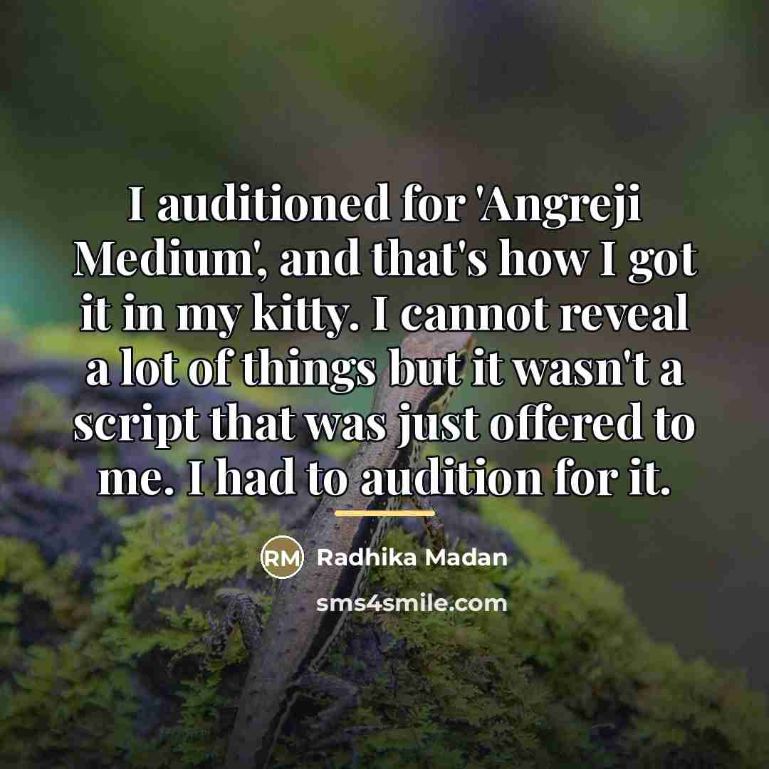 “I auditioned for 'Angreji Medium', and that's how I got…” quote by Radhika Madan