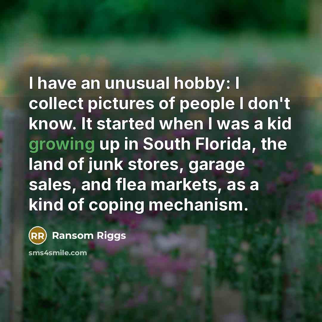 “I have an unusual hobby: I collect pictures of people…” quote by Ransom Riggs