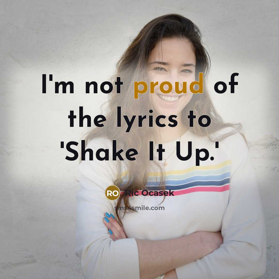 “I'm not proud of the lyrics to 'Shake It Up.'…” quote by Ric Ocasek